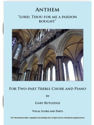 anthem--lord-thou-for-me-a-pardon-bought-for-treble-choir-and-piano-products_vocal_choral